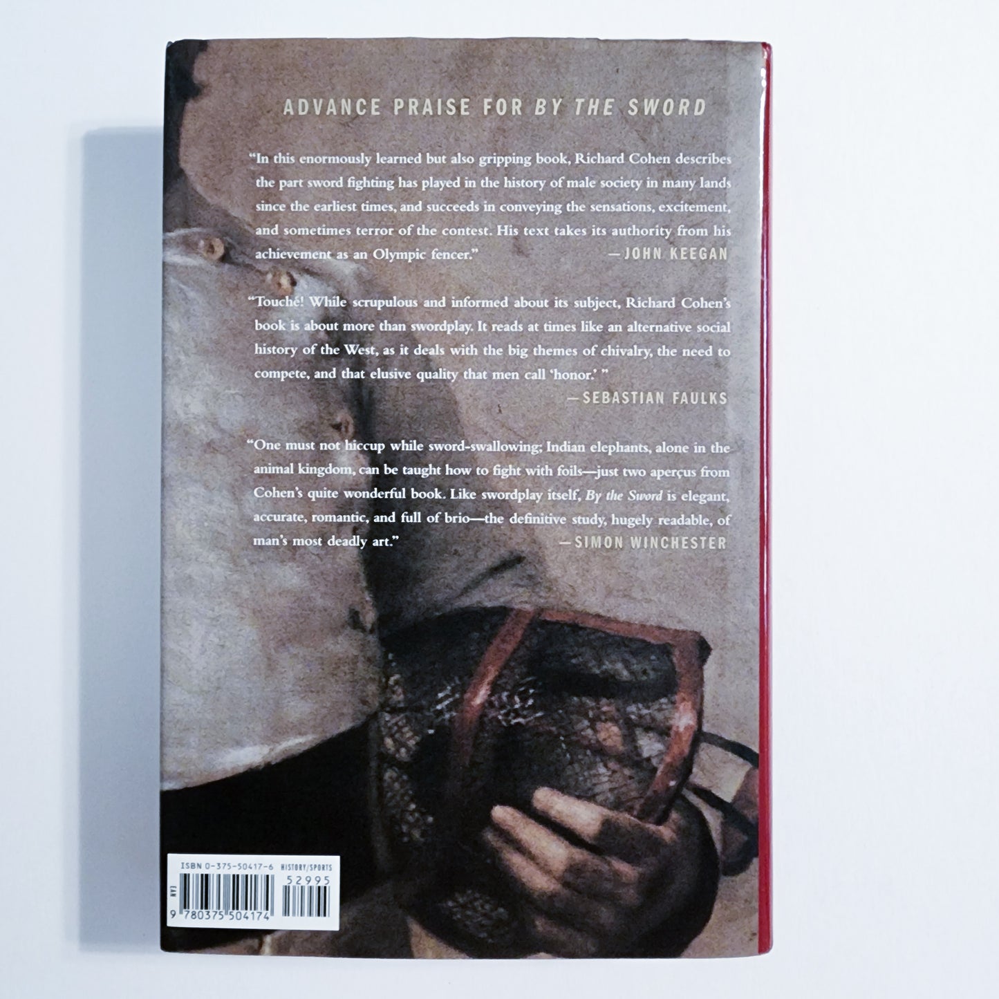By the Sword : A History of Gladiators, Musketeers, Samurai, Swashbucklers, and